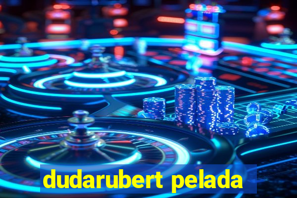 dudarubert pelada